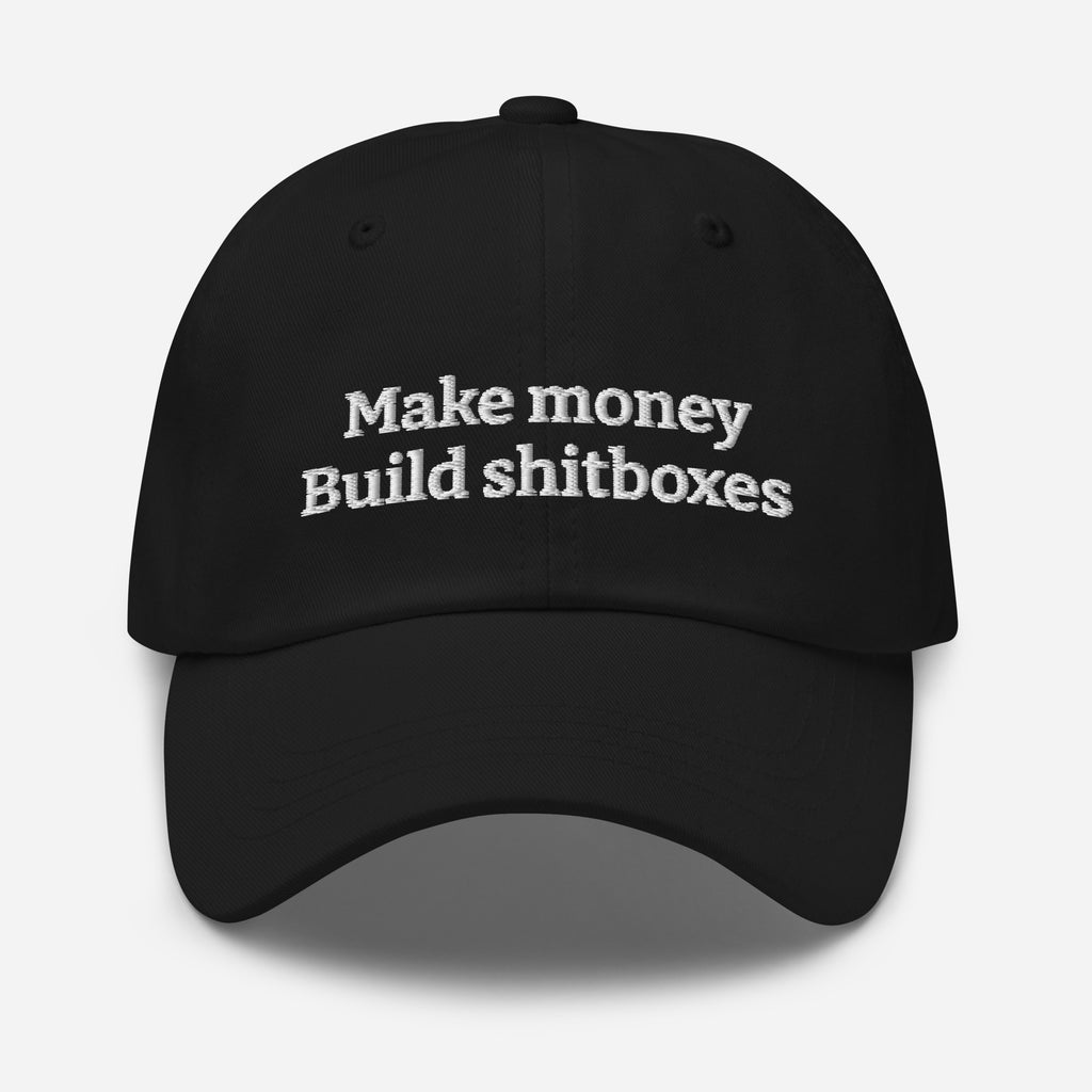 Make money build shitboxes